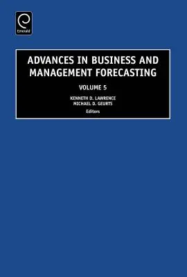 Pokroky v prognózování v podnikání a řízení - Advances in Business and Management Forecasting
