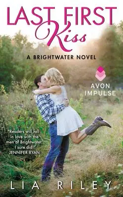 Poslední první polibek: Román z Brightwateru - Last First Kiss: A Brightwater Novel