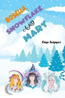 Rosella, Sněhová vločka a Marie - Rosella, Snowflake and Mary