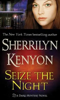 Chyť se noci: Lovec tmy - Seize the Night: A Dark-Hunter Novel