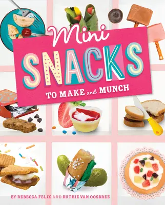 Mini občerstvení k výrobě a mlsání - Mini Snacks to Make and Munch