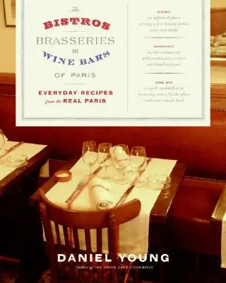 Bistra, pivnice a vinárny v Paříži: Všední recepty z opravdové Paříže - The Bistros, Brasseries, and Wine Bars of Paris: Everyday Recipes from the Real Paris