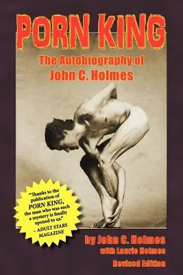 Pornokrál - Autobiografie Johna Holmese - Porn King - The Autobiography of John Holmes