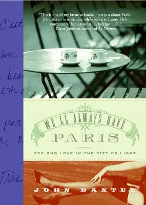 Paříž nám zůstane navždy: Sex a láska ve městě světla - We'll Always Have Paris: Sex and Love in the City of Light