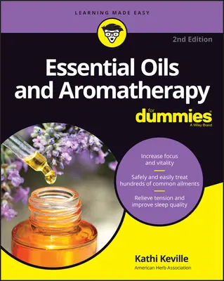 Esenciální oleje a aromaterapie pro hlupáky - Essential Oils & Aromatherapy for Dummies