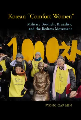 Korejské ženy pro útěchu: Vojenské nevěstince, brutalita a hnutí za odškodnění - Korean Comfort Women: Military Brothels, Brutality, and the Redress Movement