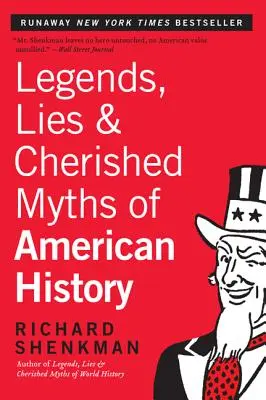 Legendy, lži a opředené mýty americké historie - Legends, Lies & Cherished Myths of American History