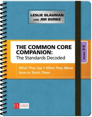 The Common Core Companion: The Standards Decoded, Grades 3-5: Co říkají, co znamenají, jak je učit. - The Common Core Companion: The Standards Decoded, Grades 3-5: What They Say, What They Mean, How to Teach Them