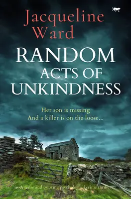 Random Acts of Unkindness - napínavý a zvratový psychologický kriminální thriller - Random Acts of Unkindness - A tense and twisting psychological crime thriller