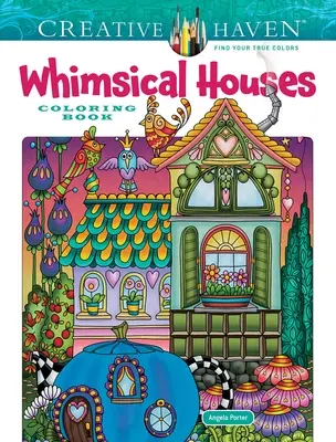 Creative Haven Rozmarné domečky Omalovánky - Creative Haven Whimsical Houses Coloring Book
