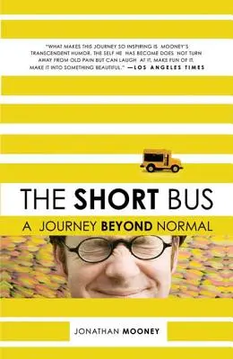 Krátký autobus: Cesta za hranice normálu - The Short Bus: A Journey Beyond Normal