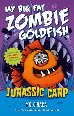 Jurský kapr: Zlatá rybka: Můj velký tlustý zombie - Jurassic Carp: My Big Fat Zombie Goldfish