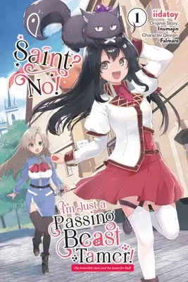 Svatý? Ne! Jsem jen kolemjdoucí krotitel šelem!, 1. díl: Nepřemožitelný světec a hledání chmýří 1. díl - Saint? No! I'm Just a Passing Beast Tamer!, Vol. 1: The Invincible Saint and the Quest for Fluff Volume 1