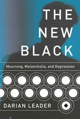 Nová černá: Truchlení, melancholie a deprese - The New Black: Mourning, Melancholia, and Depression