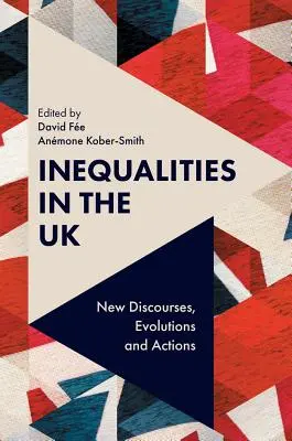 Nerovnosti ve Spojeném království: Nové diskurzy, vývoj a opatření - Inequalities in the UK: New Discourses, Evolutions and Actions