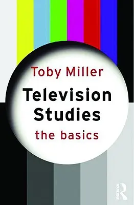 Televizní studia: The Basics - Television Studies: The Basics