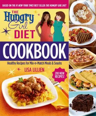 Hladová kuchařka: Hladová dívka: Zdravé recepty na jídla a svačinky, které si můžete namíchat z různých surovin. - The Hungry Girl Diet Cookbook: Healthy Recipes for Mix-N-Match Meals & Snacks