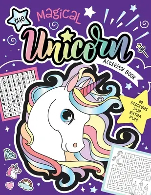 Kouzelný jednorožec - kniha aktivit: Zábavné hry pro děti se samolepkami! 80 samolepek pro extra zábavu! - The Magical Unicorn Activity Book: Fun Games for Kids with Stickers! 80 Stickers for Extra Fun!