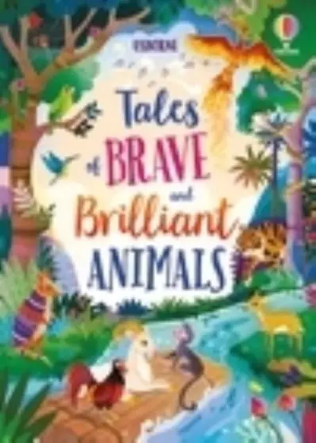 Příběhy statečných a geniálních zvířat - Tales of Brave and Brilliant Animals