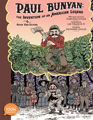 Paul Bunyan: Vynález americké legendy: A Toon Graphic: A Toon Graphic - Paul Bunyan: The Invention of an American Legend: A Toon Graphic