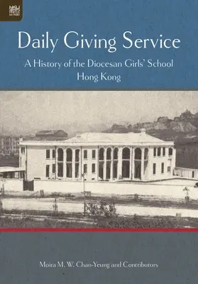 Denní dárcovská služba: Dějiny diecézní dívčí školy - Daily Giving Service: A History of the Diocesan Girls' School