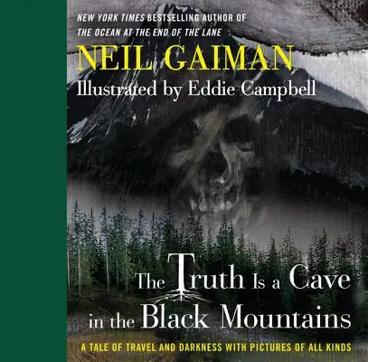Pravda je jeskyně v Černých horách: Příběh o cestování a temnotě s obrázky všeho druhu - The Truth Is a Cave in the Black Mountains: A Tale of Travel and Darkness with Pictures of All Kinds