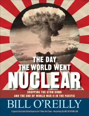 Den, kdy se svět stal jaderným - svržení atomové bomby a konec druhé světové války v Tichomoří - Day the World Went Nuclear - Dropping the Atom Bomb and the End of World War II in the Pacific