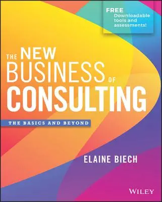 Nový byznys v poradenství: Vychází z toho, co je důležité, a z toho, co je důležité, a z toho, co je důležité. - The New Business of Consulting: The Basics and Beyond