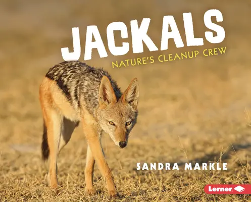 Šakalové: Úklidová četa přírody - Jackals: Nature's Cleanup Crew
