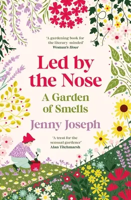 Led By The Nose - Zahrada vůní - Led By The Nose - A Garden of Smells