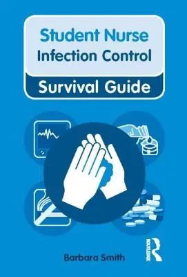Průvodce přežitím v ošetřovatelství a zdravotnictví: Infection Control: příručka pro zdraví a péči o zdraví - Nursing & Health Survival Guide: Infection Control