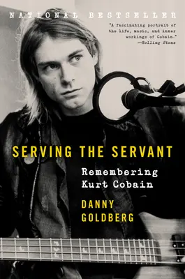 Služba služebníkovi: Vzpomínka na Kurta Cobaina - Serving the Servant: Remembering Kurt Cobain