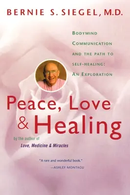 Mír, láska a uzdravení: Tělesná komunikace a cesta k sebeuzdravení: Zkoumání - Peace, Love and Healing: Bodymind Communication & the Path to Self-Healing: An Exploration