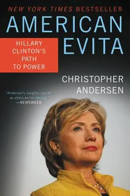 Americká Evita: Cesta Hillary Clintonové k moci - American Evita: Hillary Clinton's Path to Power