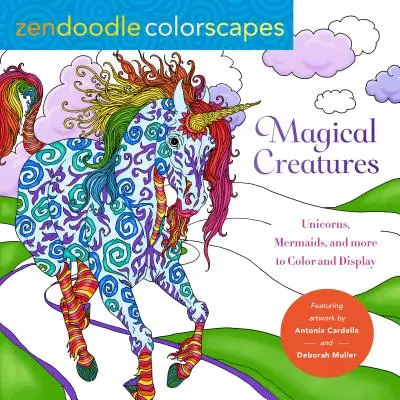 Zendoodle Colorscapes: Kouzelná stvoření: a další k vybarvení a vystavení. - Zendoodle Colorscapes: Magical Creatures: Unicorns, Mermaids, and More to Color and Display