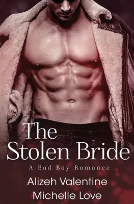 Ukradená nevěsta: A Bad Boy Romance - The Stolen Bride: A Bad Boy Romance