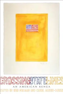 Překračování státních hranic: An American Renga: An American Renga: An American Renga: An American Renga: An American Renga - Crossing State Lines: An American Renga
