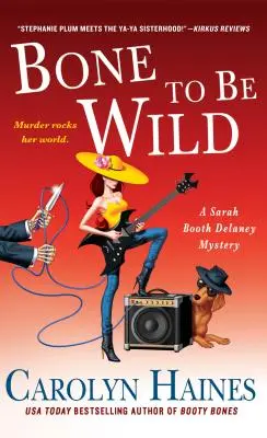 Bone to Be Wild: A Sarah Booth Delaney Mystery (Kosti, aby byly divoké: Záhada Sarah Booth Delaneyové) - Bone to Be Wild: A Sarah Booth Delaney Mystery