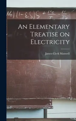 Elementární pojednání o elektřině - An Elementary Treatise on Electricity