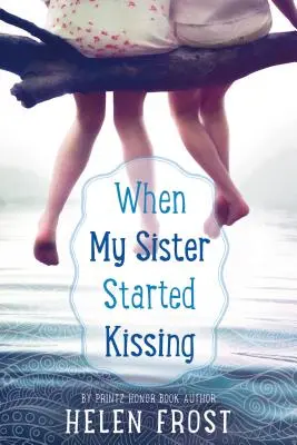 Když se moje sestra začala líbat - When My Sister Started Kissing