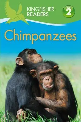 Kingfisher Readers: Šimpanzi (úroveň 2: začínáme číst sami) - Kingfisher Readers: Chimpanzees (Level 2 Beginning to Read Alone)