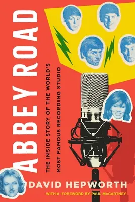 Abbey Road: The Inside Story of the World's Most Famous Recording Studio (Příběh nejslavnějšího nahrávacího studia na světě) - Abbey Road: The Inside Story of the World's Most Famous Recording Studio