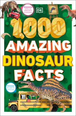 1000 úžasných faktů o dinosaurech: Neuvěřitelná fakta o dinosaurech. - 1,000 Amazing Dinosaurs Facts: Unbelievable Facts about Dinosaurs