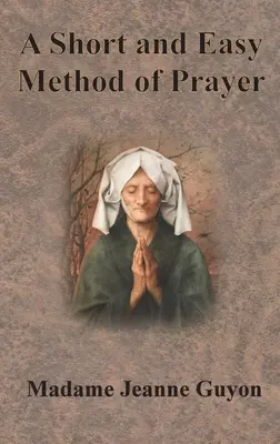 Krátká a snadná metoda modlitby - A Short and Easy Method of Prayer