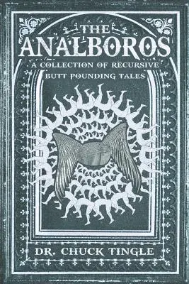 Analboros: Sbírka rekurzivních příběhů o bušení do zadku - The Analboros: A Collection Of Recursive Butt Pounding Tales
