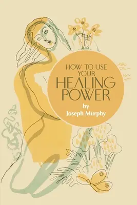 Jak využít svou léčivou sílu - How to Use Your Healing Power