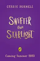 Rychlejší než svit hvězd - Příběh divočejší než půlnoc - Swifter than Starlight - A Wilder than Midnight Story
