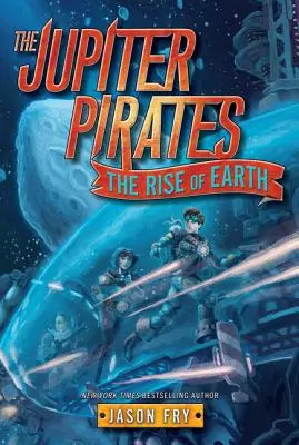 Jupiterští piráti #3: Vzestup Země - The Jupiter Pirates #3: The Rise of Earth