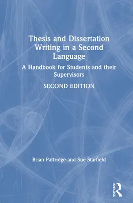 Thesis and Dissertation Writing in the Second Language: Příručka pro studenty a jejich školitele - Thesis and Dissertation Writing in a Second Language: A Handbook for Students and their Supervisors