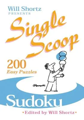 Will Shortz představuje Single Scoop Sudoku: 200 snadných hádanek - Will Shortz Presents Single Scoop Sudoku: 200 Easy Puzzles